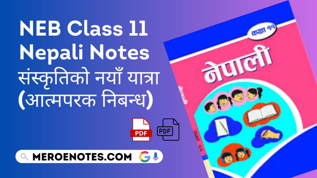 NEB Class 11 Nepali Note Chapter 3 (Sanskriti ko Naya Yatra) PFD