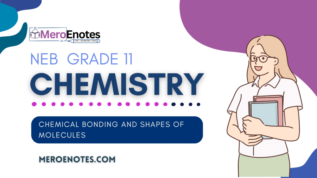 NEB Class 11 Chemistry Note Chemical Bonding and Shapes of Molecules